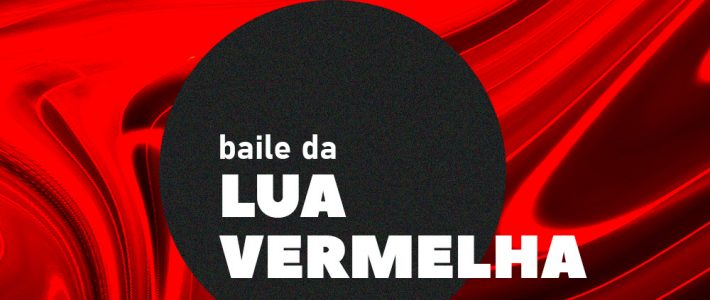 Baile da Lua Vermelha (2ª edição) Baile da Lua Vermelha (2ª edição)