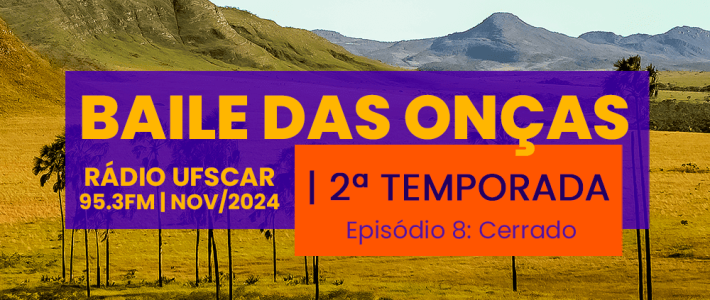 Baile das Onças – Episódio 8: Cerrado