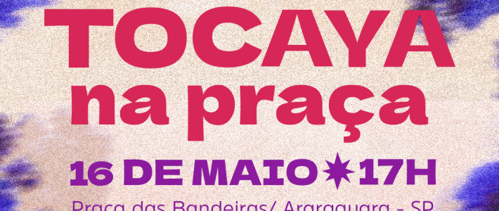 Tocaya na Praça das Bandeiras (16/05/2026)